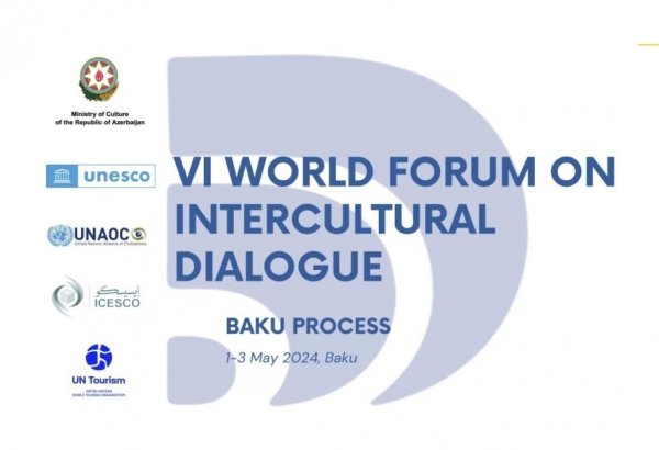 VI Всемирный форум межкультурного диалога пройдет в Баку